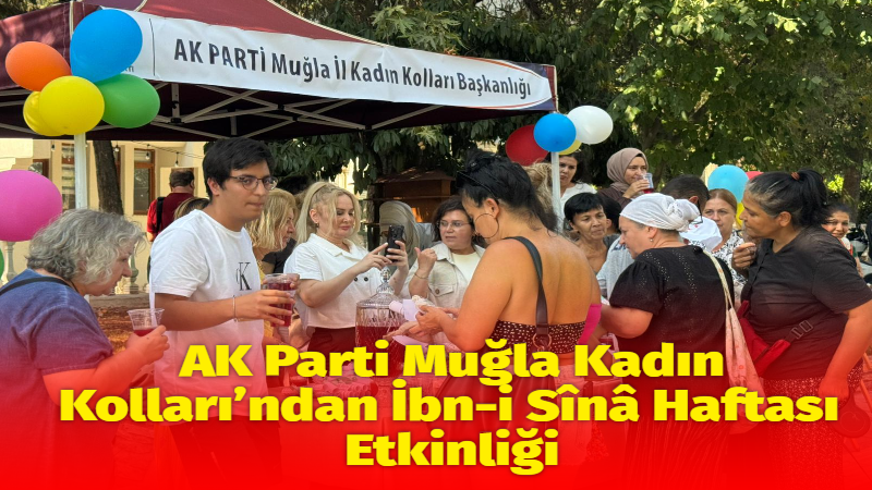 AK Parti Muğla İl Kadın Kolları Sağlık Politikaları Başkanlığı tarafından,
