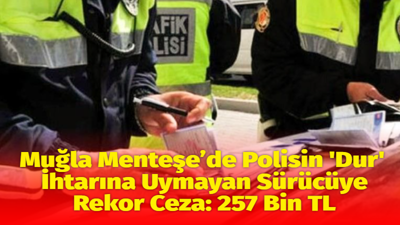 Muğla’nın Menteşe ilçesinde polisin "dur" ihtarına uymayarak kaçmaya çalışan plakasız