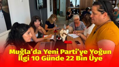 Yeni Parti Muğla İl Başkanlığı, kent genelinde yürüttüğü üye çalışmalarında