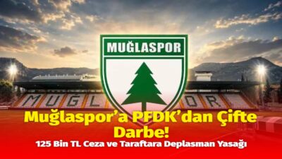 Muğlaspor, Bodrum FK karşılaşmasının ardından Profesyonel Futbol Disiplin Kurulu’nun (PFDK)