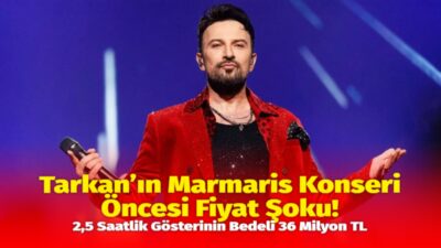Megastar Tarkan’ın 29 Ağustos’ta Marmaris’te sahne alacağı konser öncesinde açıklanan