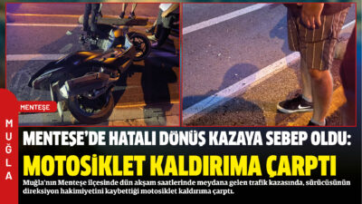 Muğla’nın Menteşe ilçesinde dün akşam saatlerinde meydana gelen trafik kazasında,