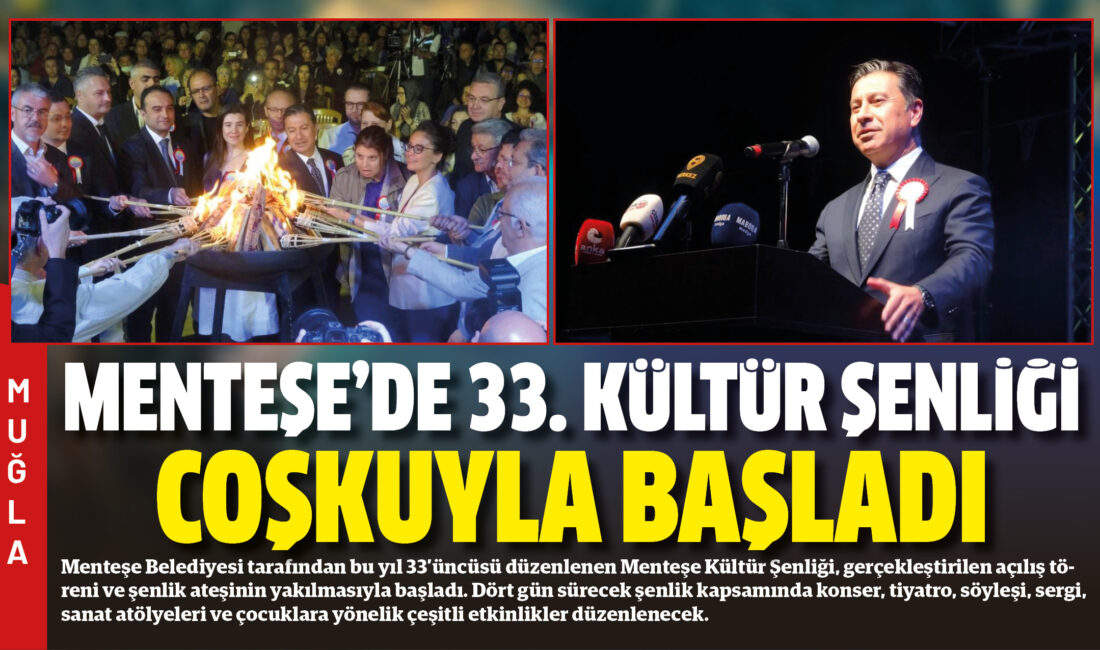 Menteşe Belediyesi tarafından bu yıl 33’üncüsü düzenlenen Menteşe Kültür Şenliği,