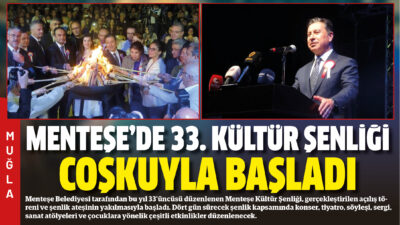 Menteşe Belediyesi tarafından bu yıl 33’üncüsü düzenlenen Menteşe Kültür Şenliği,