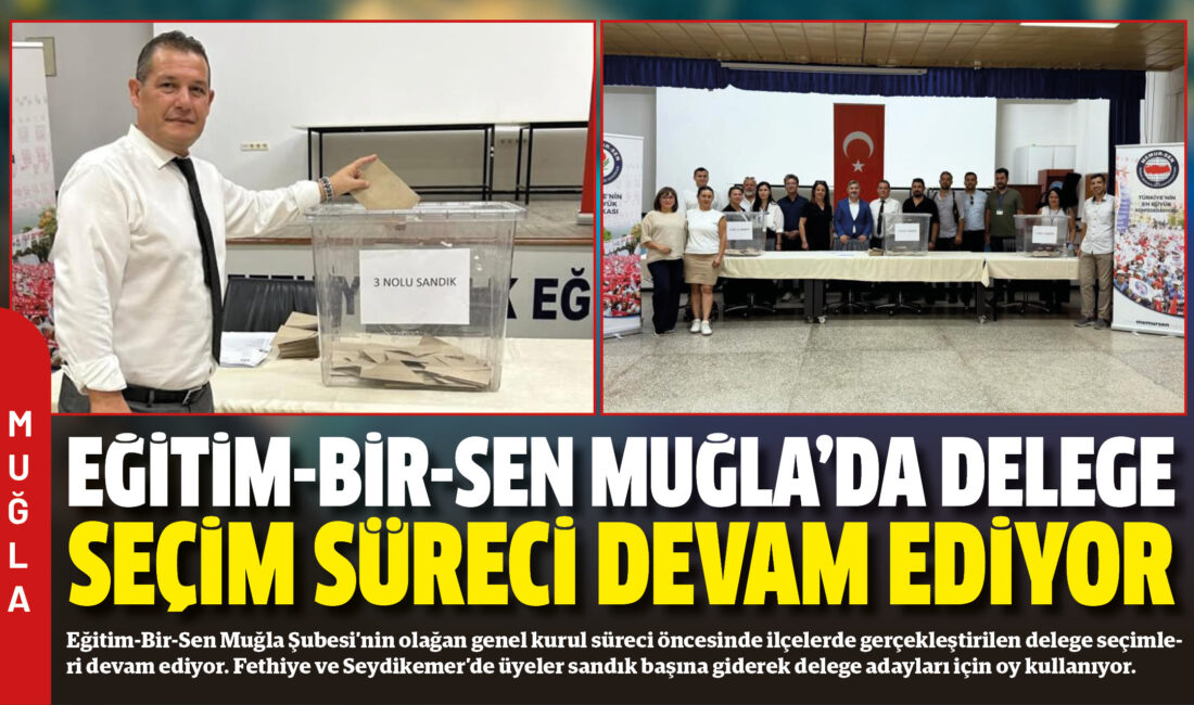 Eğitim-Bir-Sen Muğla Şubesi’nin olağan genel kurul süreci öncesinde ilçelerde gerçekleştirilen