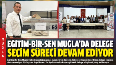 Eğitim-Bir-Sen Muğla Şubesi’nin olağan genel kurul süreci öncesinde ilçelerde gerçekleştirilen