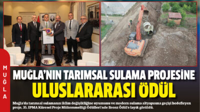 Muğla’da tarımsal sulamanın iklim değişikliğine uyumunu ve modern sulama altyapısına