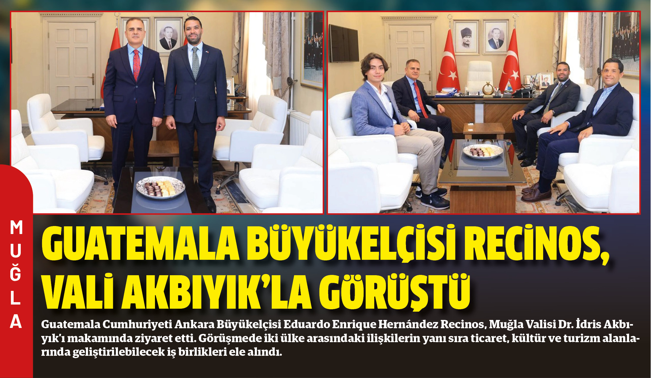 Guatemala Cumhuriyeti Ankara Büyükelçisi Eduardo Enrique Hernández Recinos, Muğla Valisi