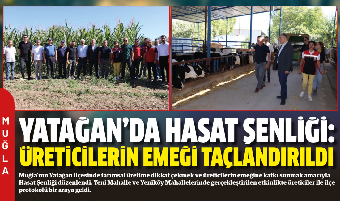 Muğla’nın Yatağan ilçesinde tarımsal üretime dikkat çekmek ve üreticilerin emeğine