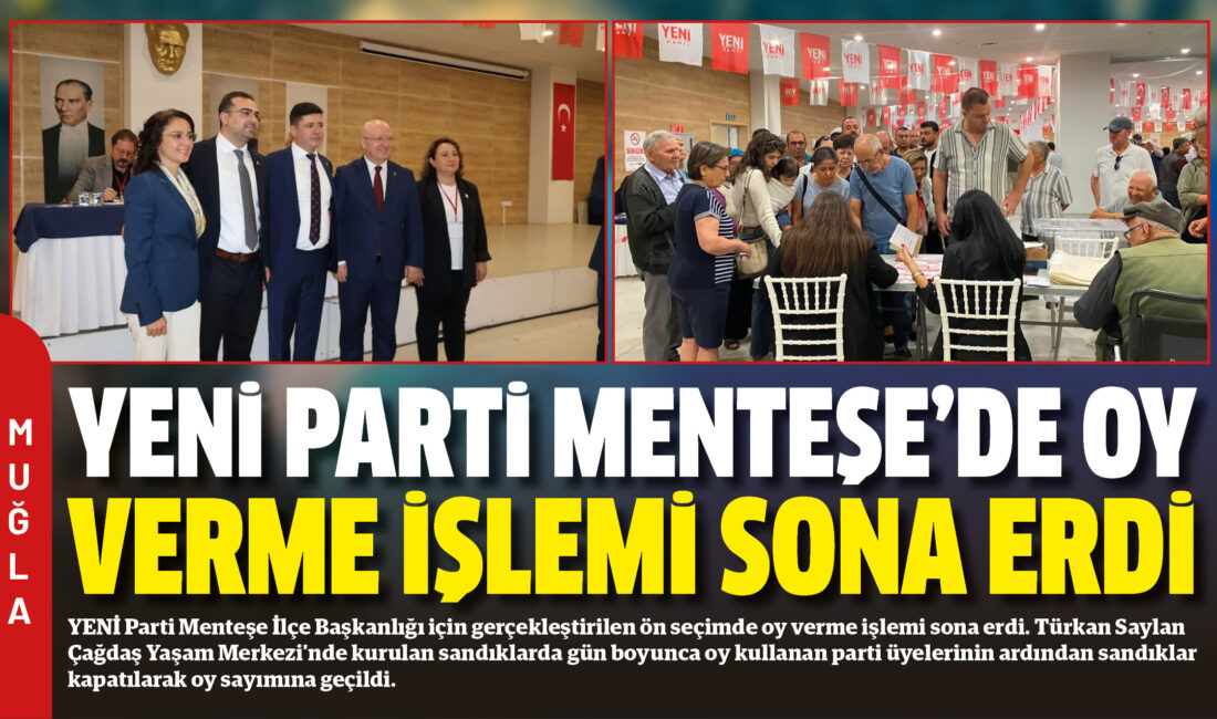 YENİ Parti Menteşe İlçe Başkanlığı için gerçekleştirilen ön seçimde oy