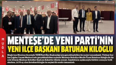 Muğla’nın Menteşe ilçesinde YENİ Parti İlçe Başkanlığı için gerçekleştirilen ön