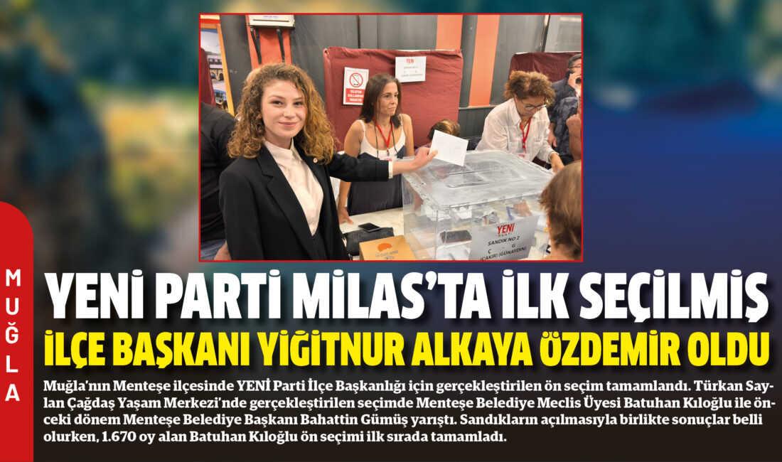 Yeni Parti Milas İlçe Örgütü’nde ilçe başkanını belirlemek amacıyla gerçekleştirilen