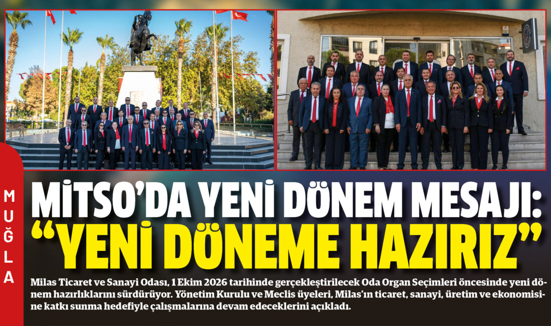 Milas Ticaret ve Sanayi Odası, 1 Ekim 2026 tarihinde gerçekleştirilecek