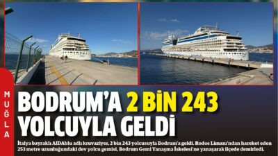 İtalya bayraklı AIDAblu adlı kruvaziyer, 2 bin 243 yolcusuyla Bodrum’a geldi.