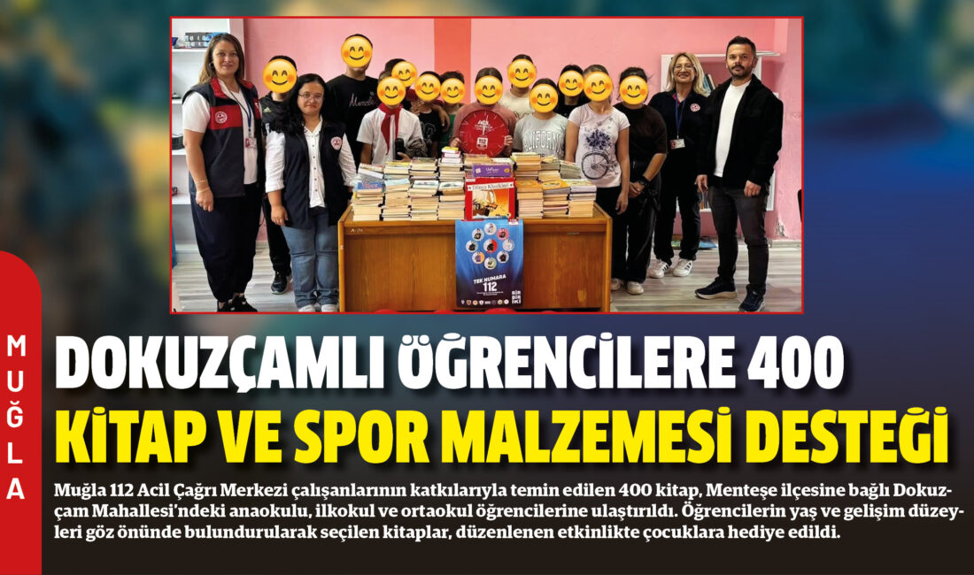 Muğla 112 Acil Çağrı Merkezi çalışanlarının katkılarıyla temin edilen 400
