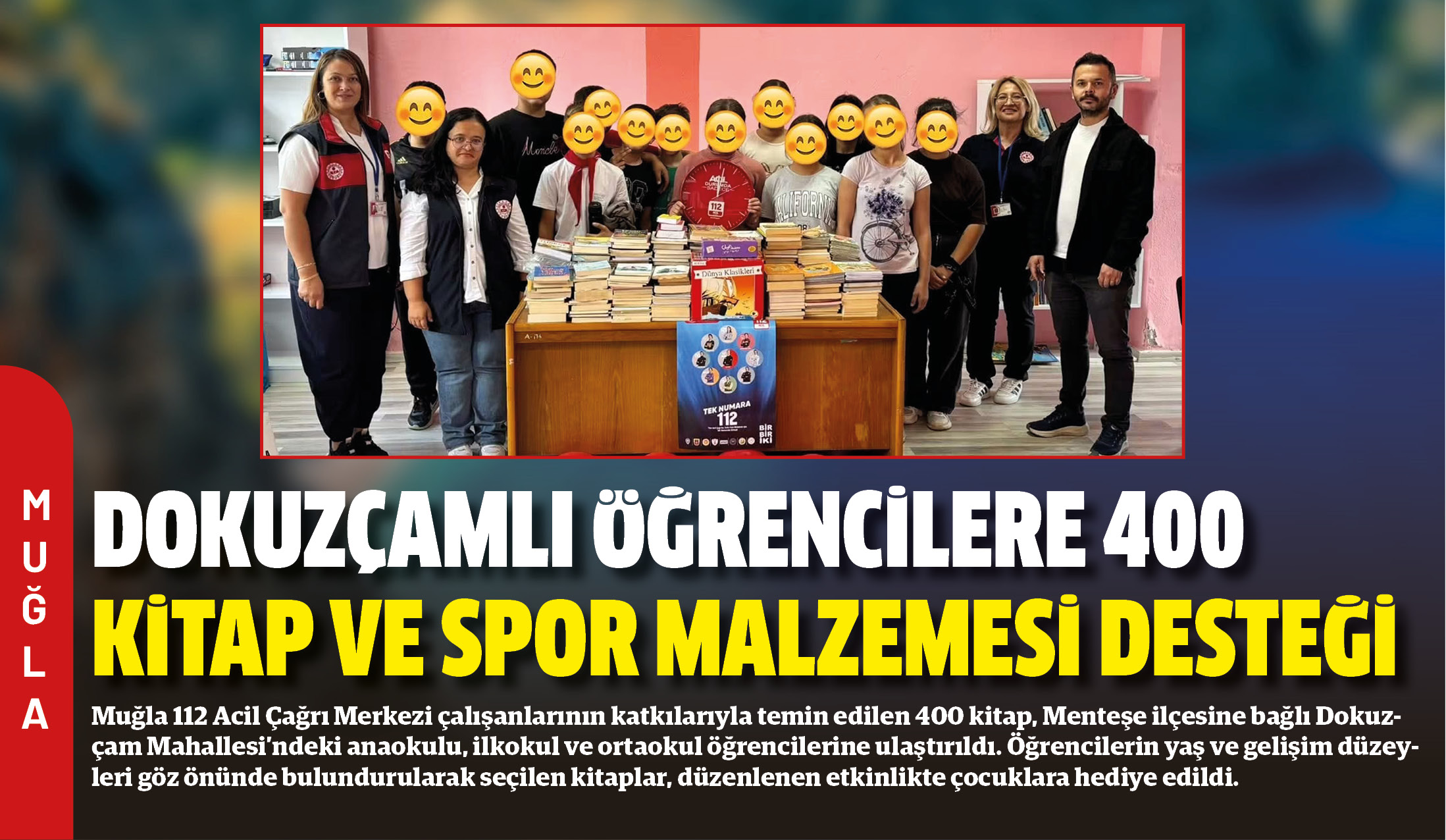 Muğla 112 Acil Çağrı Merkezi çalışanlarının katkılarıyla temin edilen 400