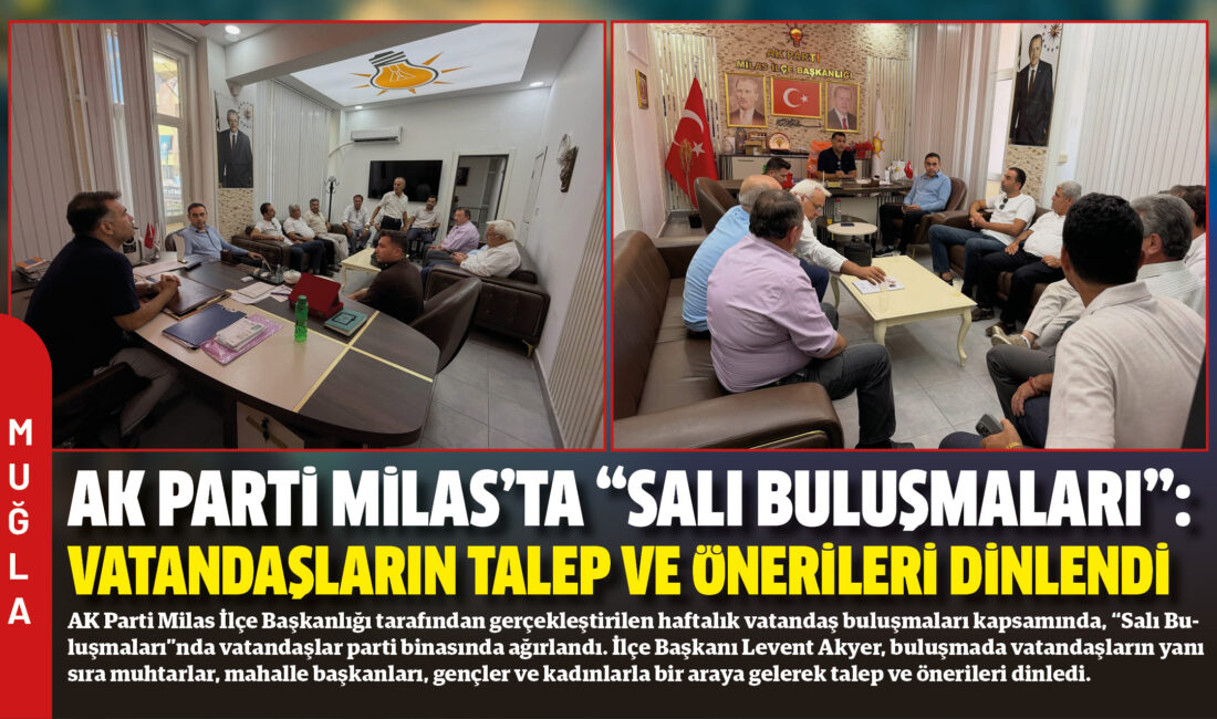 AK Parti Milas İlçe Başkanlığı tarafından gerçekleştirilen haftalık vatandaş buluşmaları