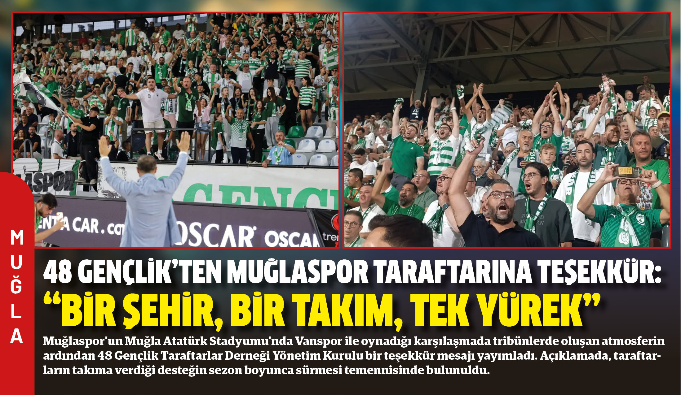 Muğlaspor’un Muğla Atatürk Stadyumu’nda Vanspor ile oynadığı karşılaşmada tribünlerde oluşan