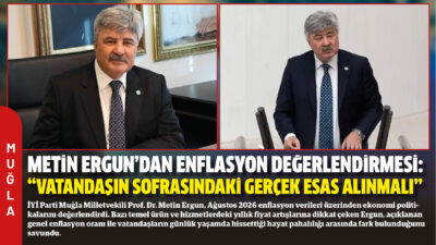 İYİ Parti Muğla Milletvekili Prof. Dr. Metin Ergun, Ağustos 2026