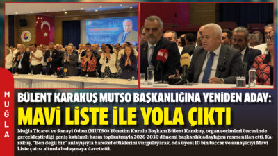 Muğla Ticaret ve Sanayi Odası (MUTSO) Yönetim Kurulu Başkanı Bülent