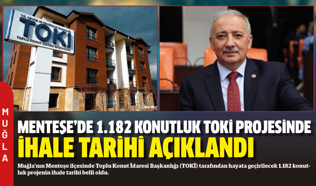 Muğla’nın Menteşe ilçesinde Toplu Konut İdaresi Başkanlığı (TOKİ) tarafından hayata