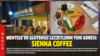 Muğla’nın Menteşe ilçesinde hizmete başlayan Sienna Glutensiz Kafe, glutensiz beslenmeyi