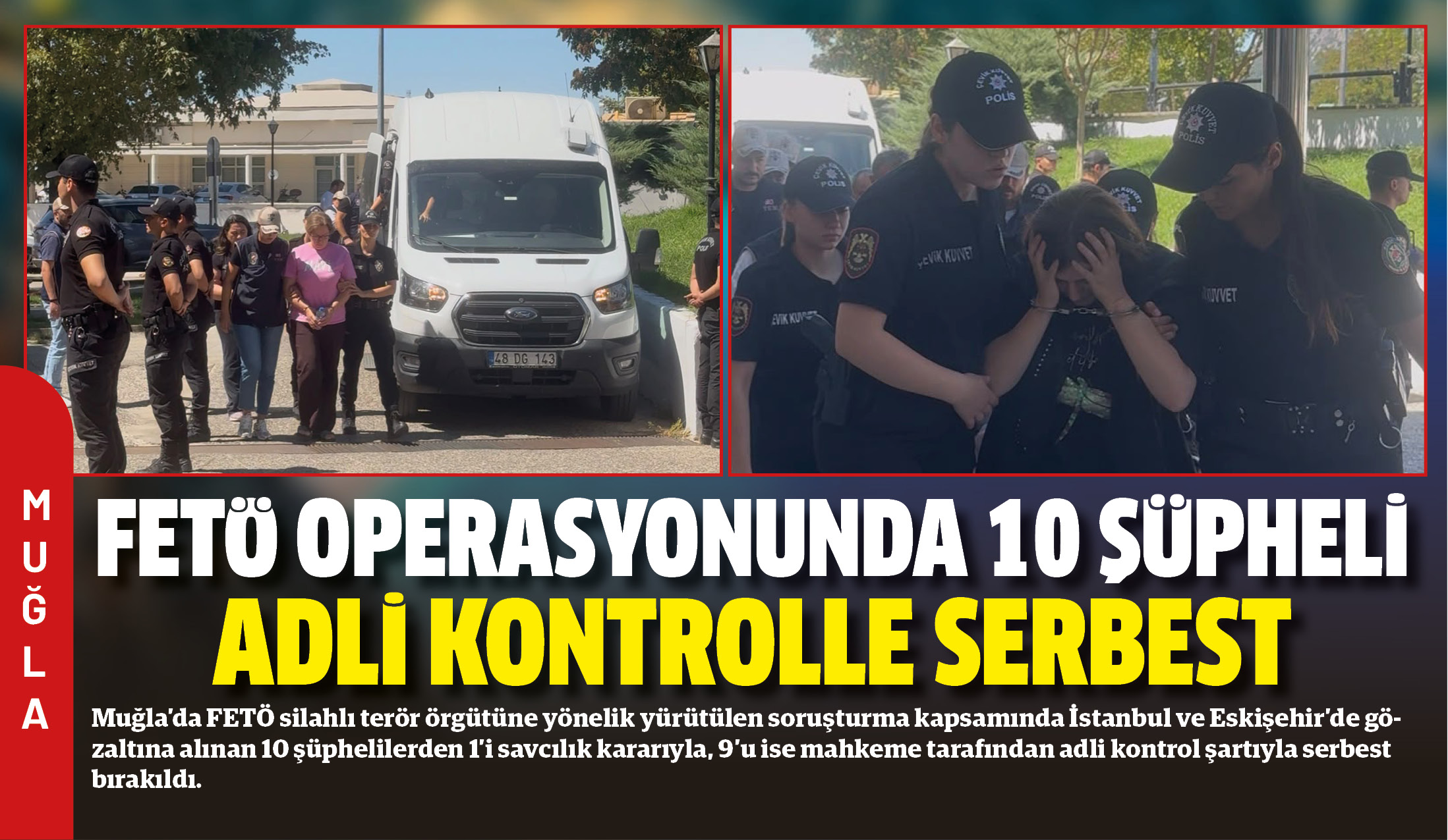 Muğla’da FETÖ silahlı terör örgütüne yönelik yürütülen soruşturma kapsamında İstanbul