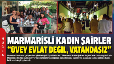 Marmaris’te sanat çalışmaları yürüten şair Oya Dirikcan, “Marmaris Kadın Şairler