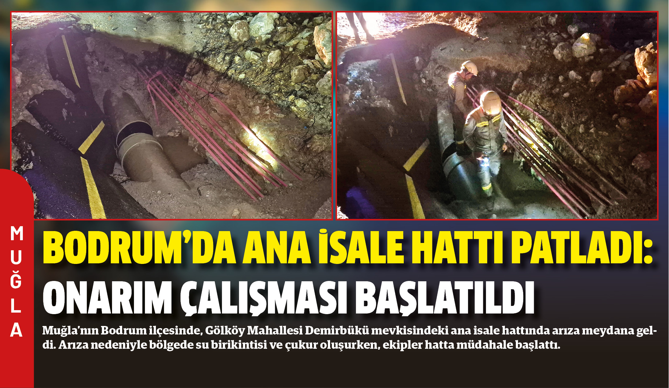 Muğla’nın Bodrum ilçesinde, Gölköy Mahallesi Demirbükü mevkisindeki ana isale hattında