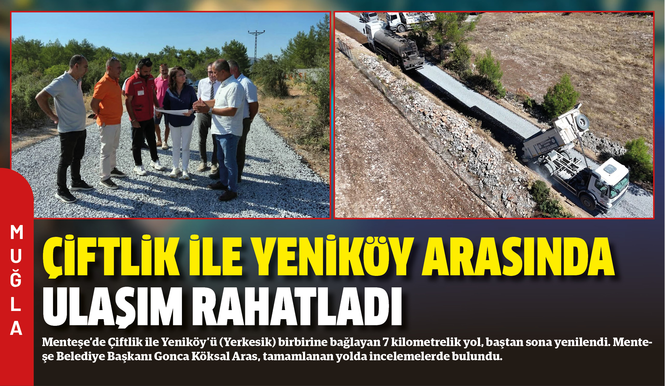 Menteşe’de Çiftlik ile Yeniköy’ü (Yerkesik) birbirine bağlayan 7 kilometrelik yol,