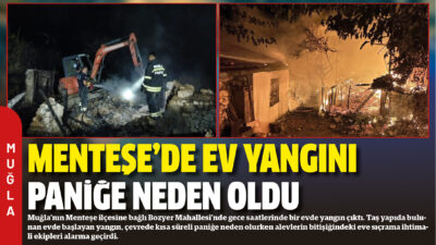 Muğla’nın Menteşe ilçesine bağlı Bozyer Mahallesi’nde gece saatlerinde bir evde