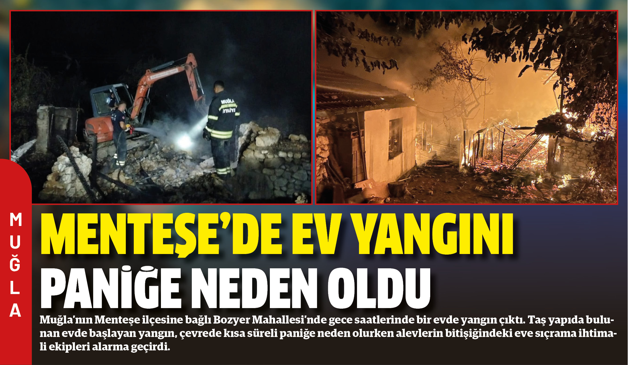 Muğla’nın Menteşe ilçesine bağlı Bozyer Mahallesi’nde gece saatlerinde bir evde