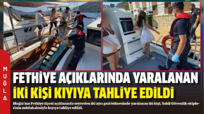 Muğla’nın Fethiye ilçesi açıklarında seyreden iki ayrı gezi teknesinde yaralanan