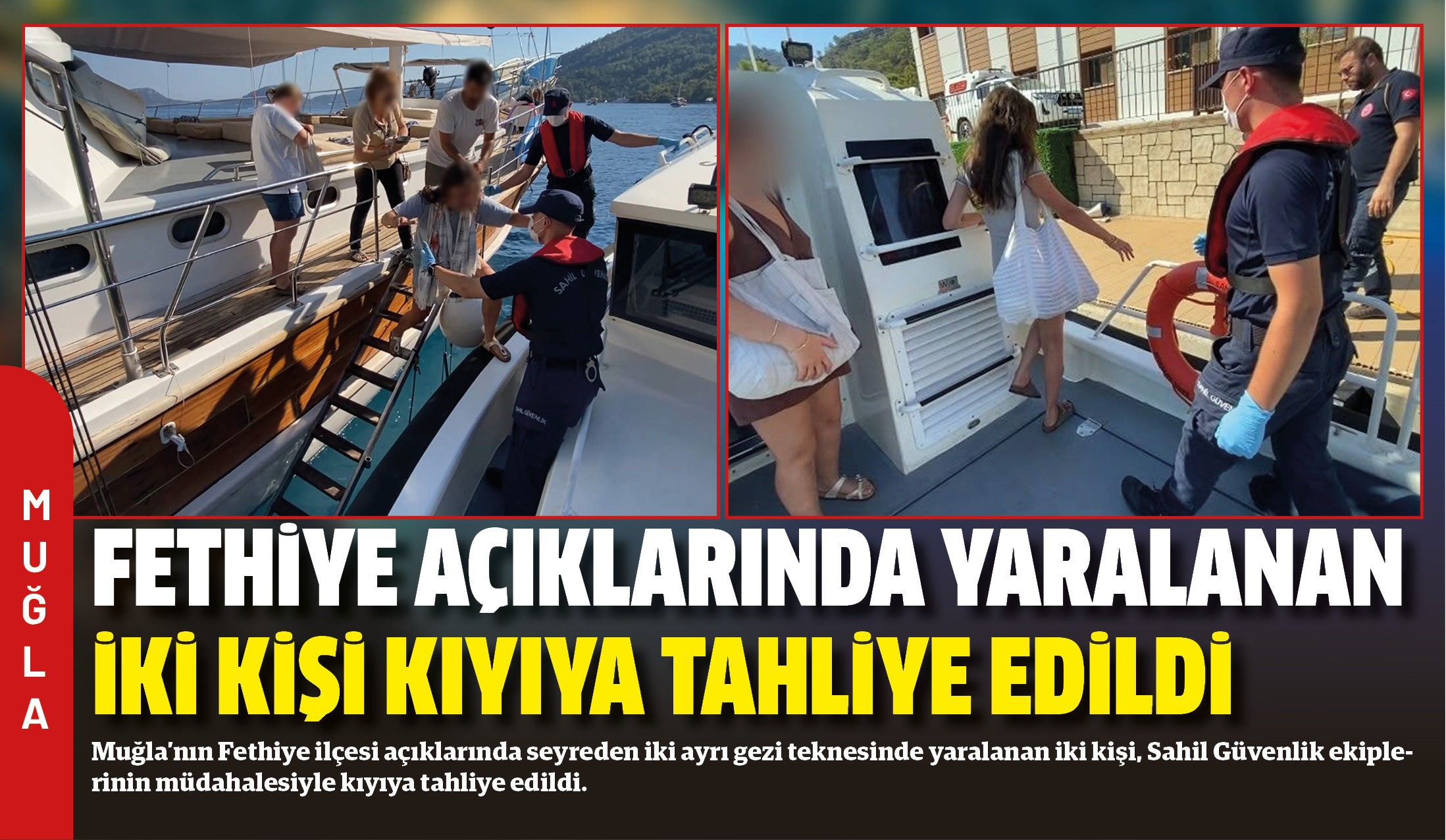 Muğla’nın Fethiye ilçesi açıklarında seyreden iki ayrı gezi teknesinde yaralanan