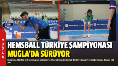 Muğla’da 13 ilden 150 sporcunun katılımıyla düzenlenen Hemsball Türkiye Şampiyonası