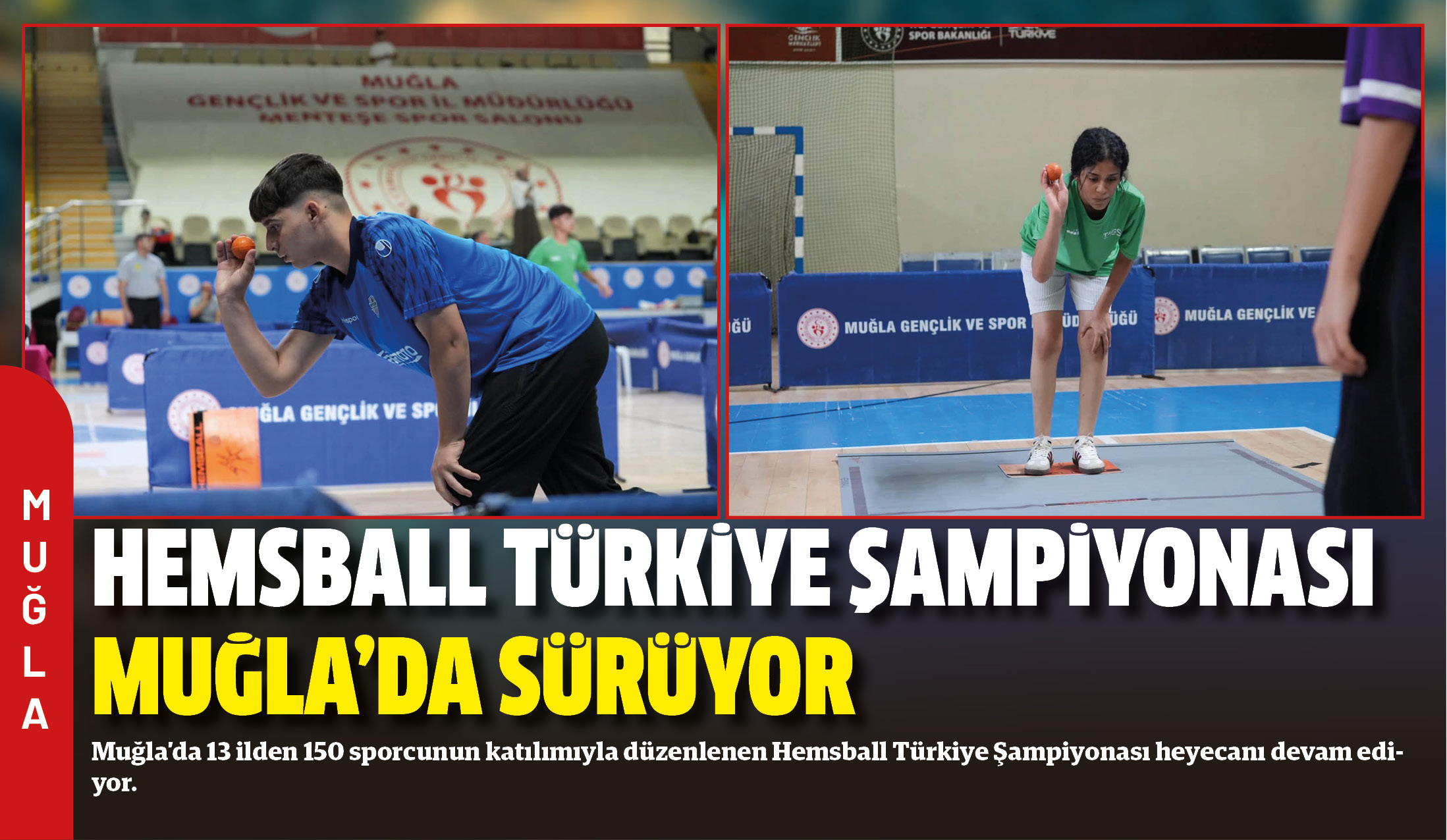 Muğla’da 13 ilden 150 sporcunun katılımıyla düzenlenen Hemsball Türkiye Şampiyonası