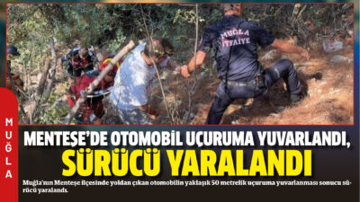 Muğla’nın Menteşe ilçesinde yoldan çıkan otomobilin yaklaşık 50 metrelik uçuruma