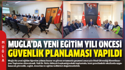 Muğla’da yeni eğitim öğretim yılının huzur ve güven ortamında geçmesi