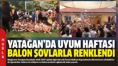 Muğla’nın Yatağan ilçesinde 2026-2027 eğitim öğretim yılı Uyum Haftası kapsamında