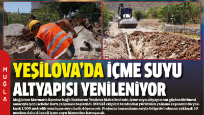 Muğla’nın Marmaris ilçesine bağlı Bozburun Yeşilova Mahallesi’nde, içme suyu altyapısının