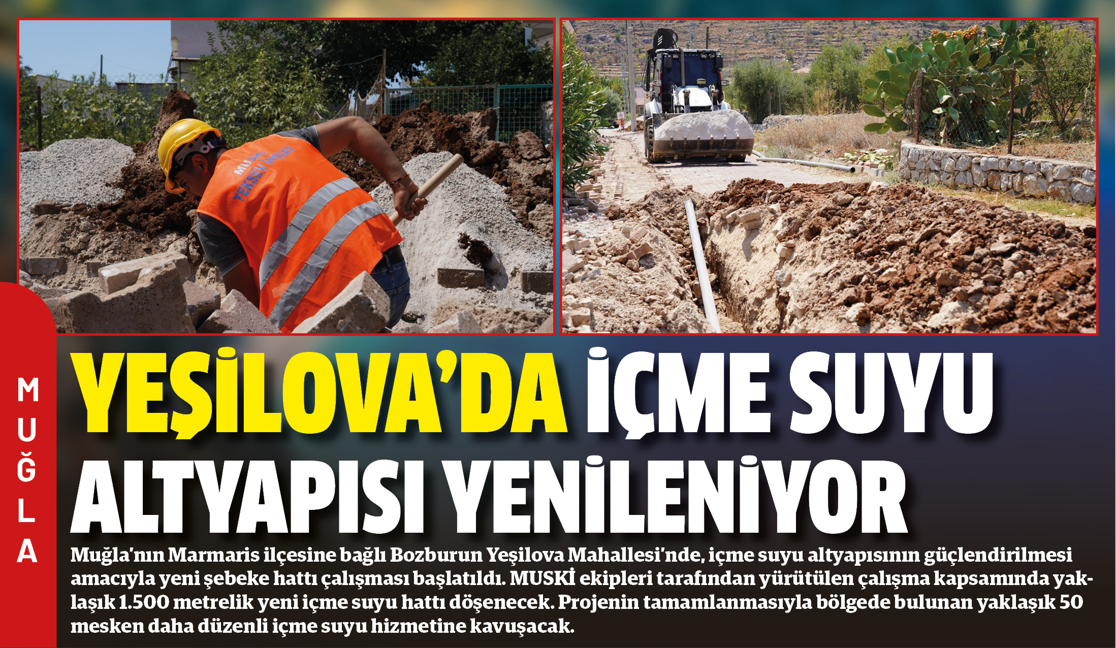Muğla’nın Marmaris ilçesine bağlı Bozburun Yeşilova Mahallesi’nde, içme suyu altyapısının