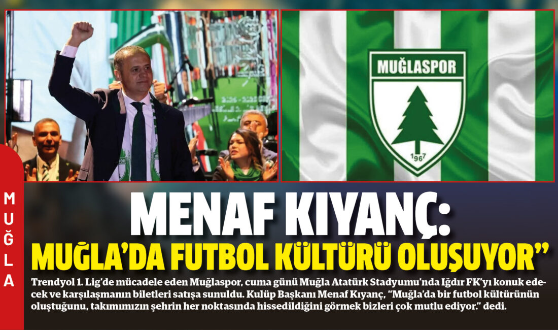 Trendyol 1. Lig’de mücadele eden Muğlaspor, cuma günü Muğla Atatürk