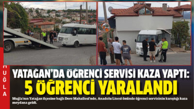 Muğla’nın Yatağan ilçesine bağlı Dere Mahallesi’nde, Anadolu Lisesi önünde öğrenci