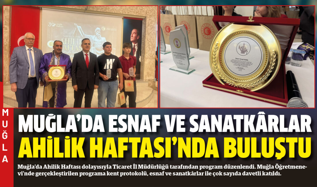 Muğla’da Ahilik Haftası dolayısıyla Ticaret İl Müdürlüğü tarafından program düzenlendi.