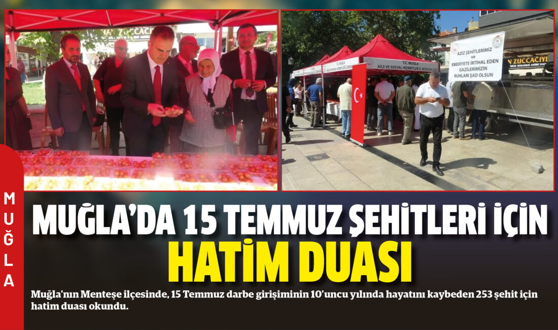 Muğla’nın Menteşe ilçesinde, 15 Temmuz darbe girişiminin 10’uncu yılında hayatını