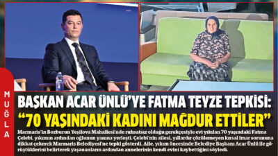 Marmaris’in Bozburun Yeşilova Mahallesi’nde ruhsatsız olduğu gerekçesiyle evi yıkılan 70