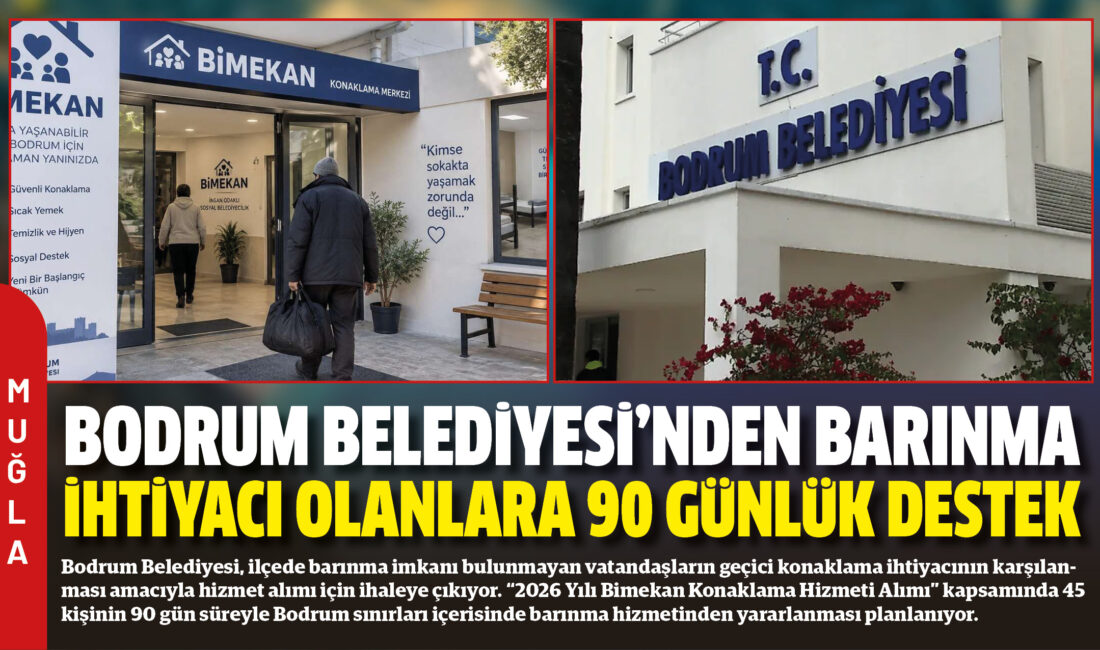Bodrum Belediyesi, ilçede barınma imkanı bulunmayan vatandaşların geçici konaklama ihtiyacının
