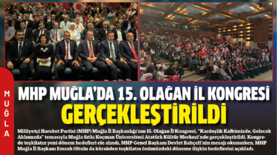 Milliyetçi Hareket Partisi (MHP) Muğla İl Başkanlığı’nın 15. Olağan İl