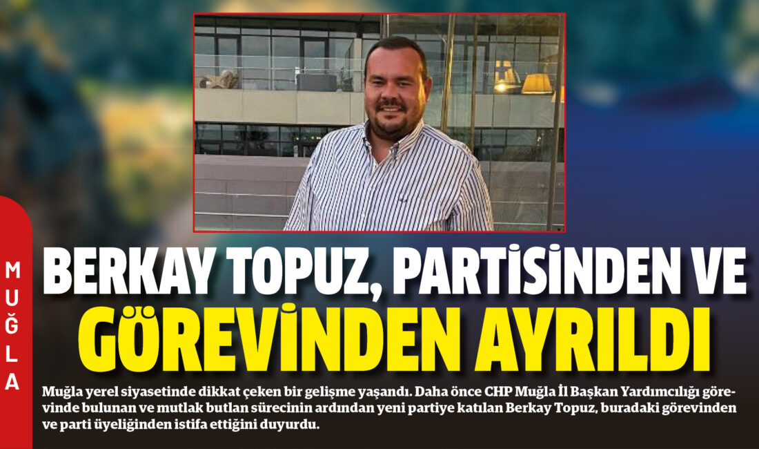 Muğla yerel siyasetinde dikkat çeken bir gelişme yaşandı. Daha önce