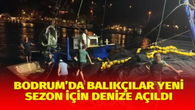 Muğla’nın Bodrum ilçesinde av sezonunun başlamasıyla birlikte balıkçılar yeni sezon